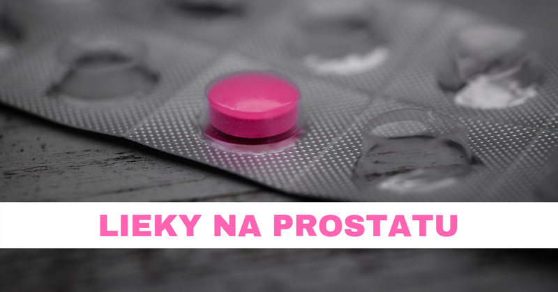 lieky na prostatu