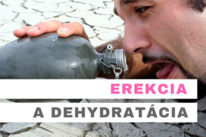erekcia a dehydratácia