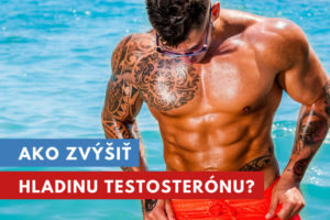 ako zvýšiť hladinu testosterónu?