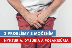 problémy s močením - nyktúria, dysúria a polakisúria