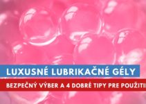 luxusné lubrikačné gély