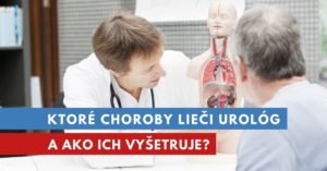 ktoré choroby lieči urológ?